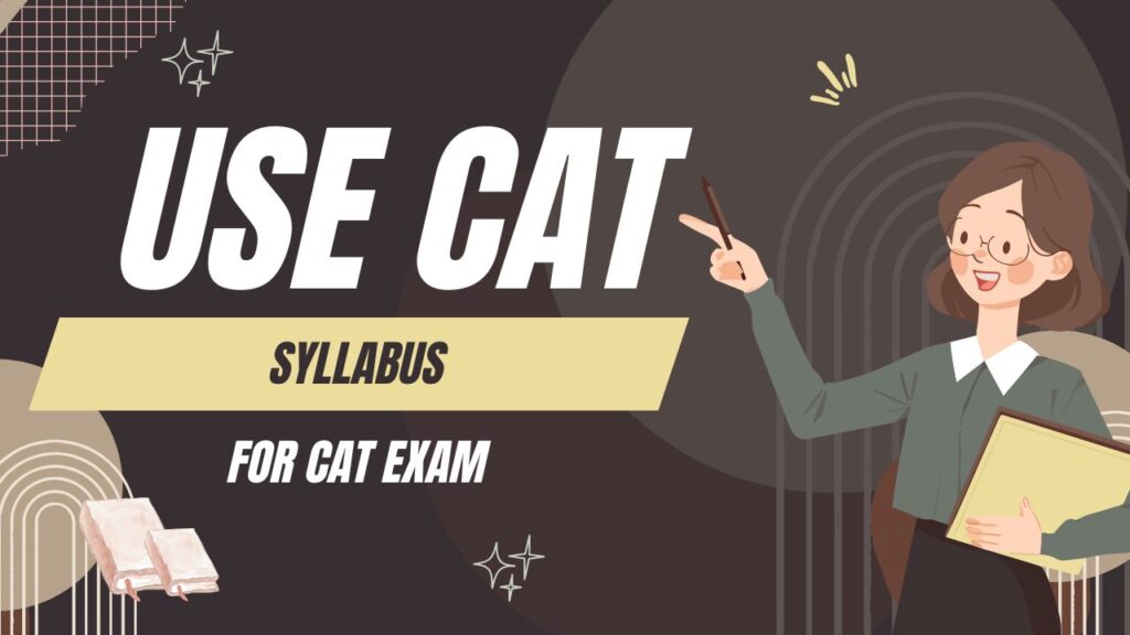 Use CAT Syllabus For CAT Exam