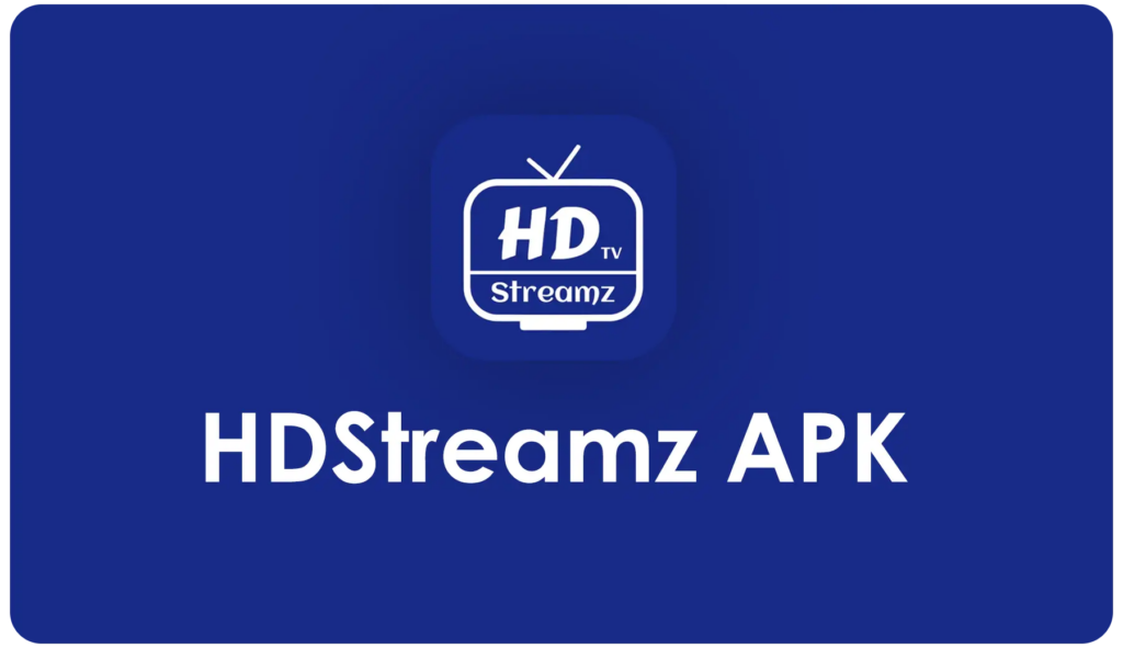 HD Streamz APK Download For Android Latest Version Free 2024