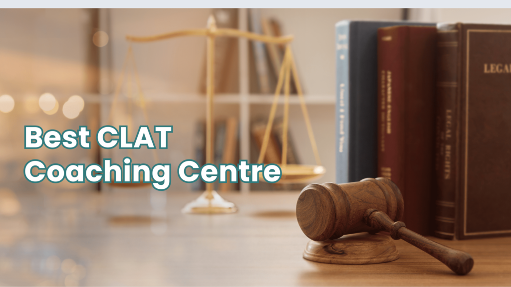 How to Choose the Best CLAT Coaching Center