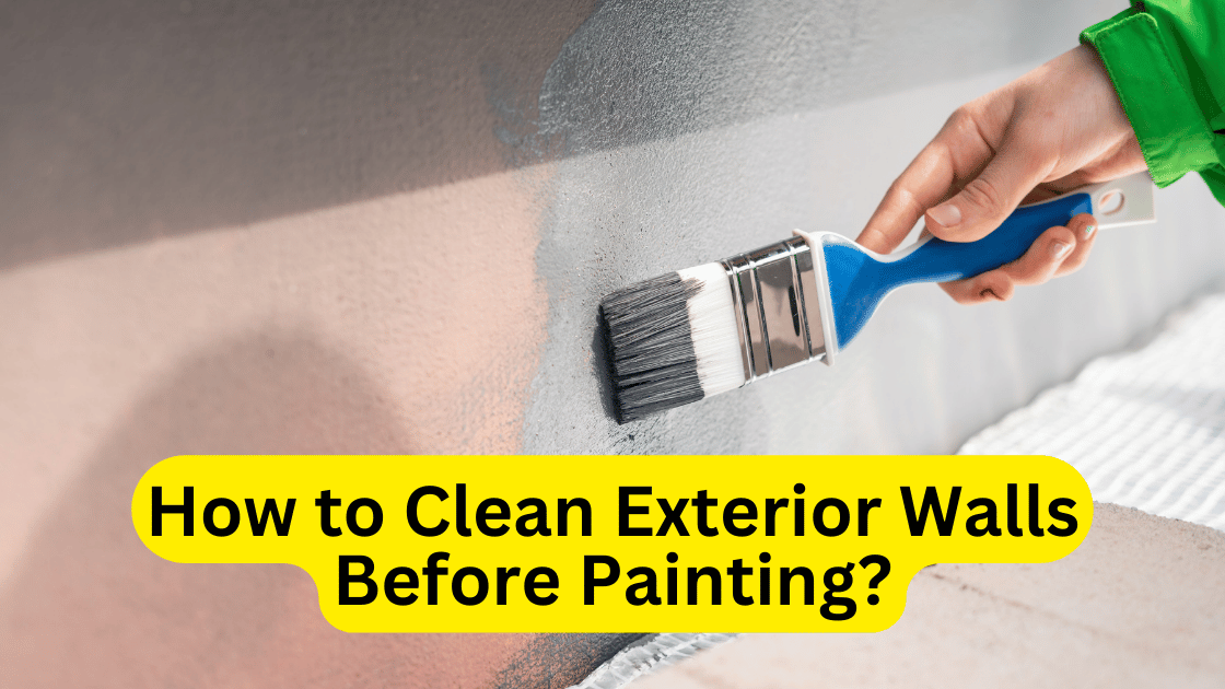 How to Clean Exterior Walls Before Painting