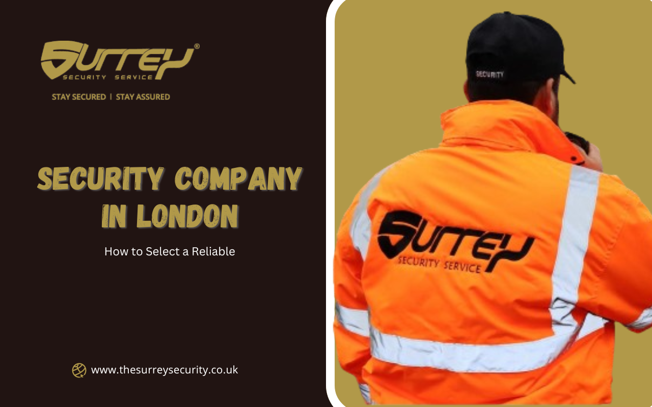 How to Select a Reliable Security Company in London