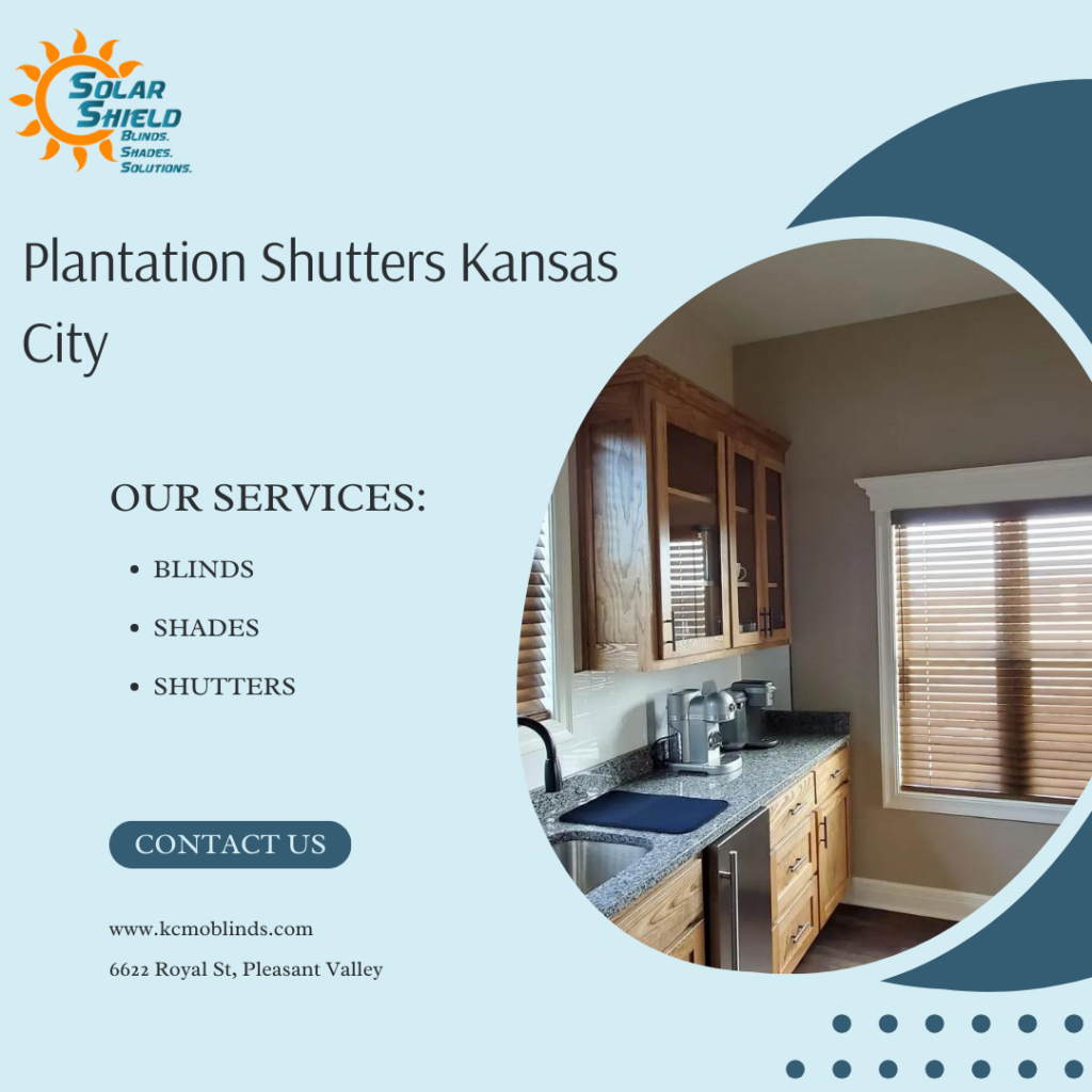 Enhance Your Home’s Energy Efficiency with Plantation Shutters in Kansas City