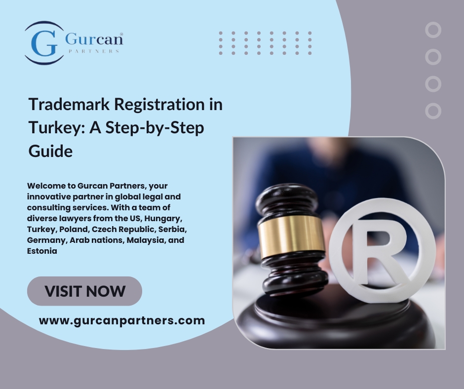 Trademark Registration in Turkey: A Step-by-Step Guide