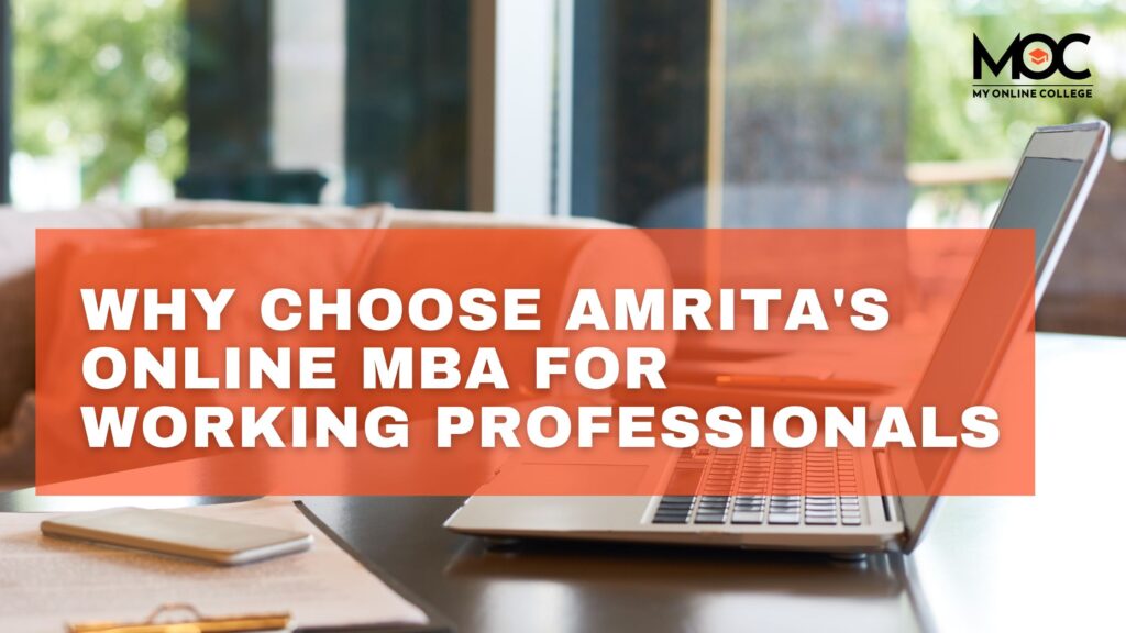 Why Choose Amrita’s Online MBA for Working Professionals