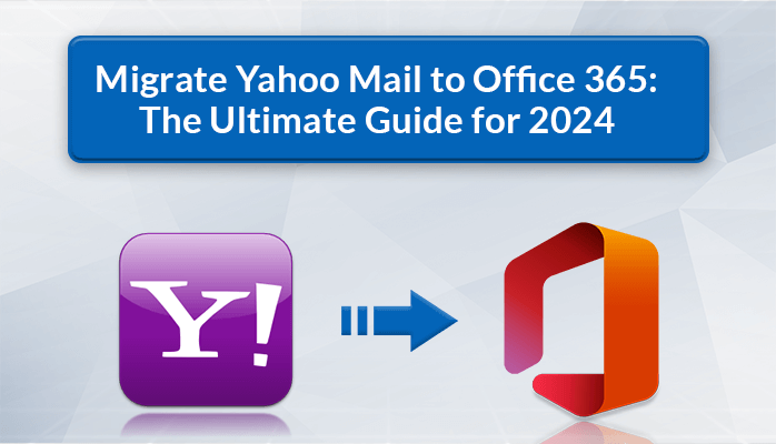 How to Copy Email from Yahoo Mail to Office 365 Account