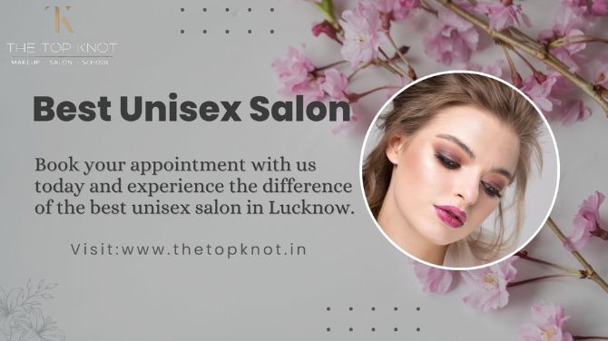 Best Unisex Salon in Lucknow and Kanpur for All Your Beauty