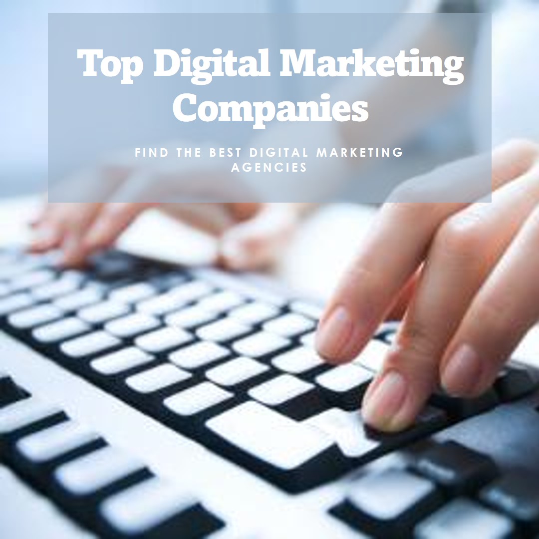 Top Digital Marketing Companies: Elevate Your Business Success