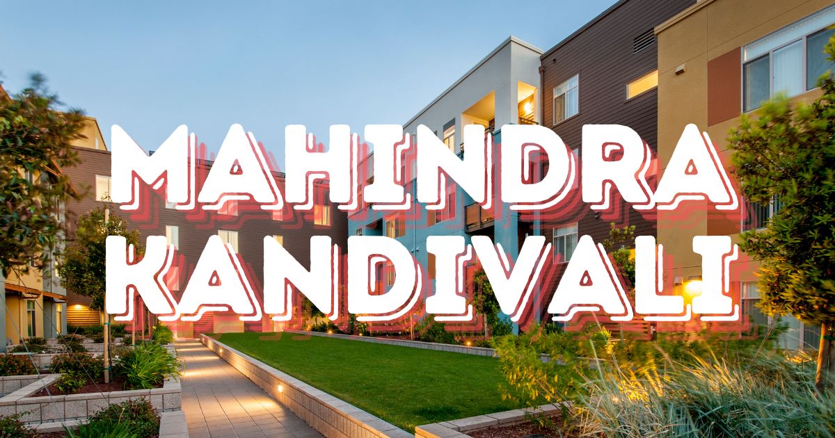 2 & 3 BHK Luxury Apartments at Mahindra Kandivali