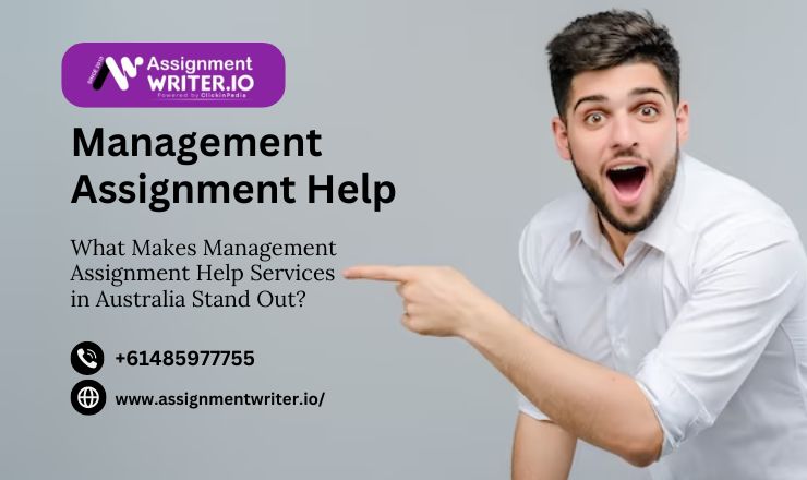 What Makes Management Assignment Help Services in Australia