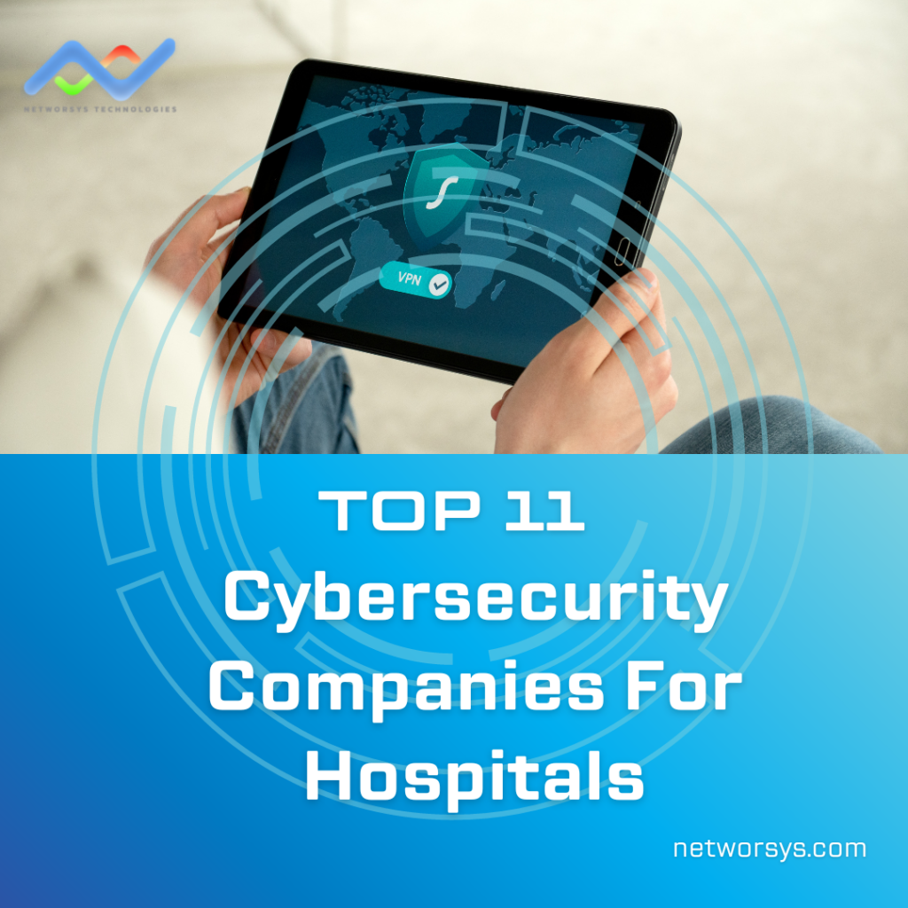 Top 11 Cybersecurity Companies For Hospitals