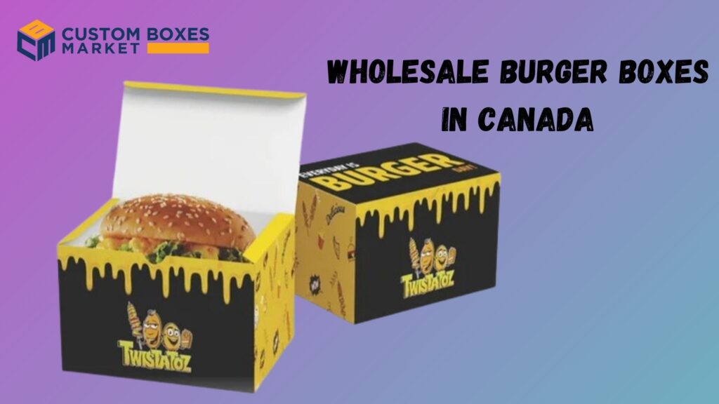 Why Custom Burger Boxes Are Essential For Fast Food Chains