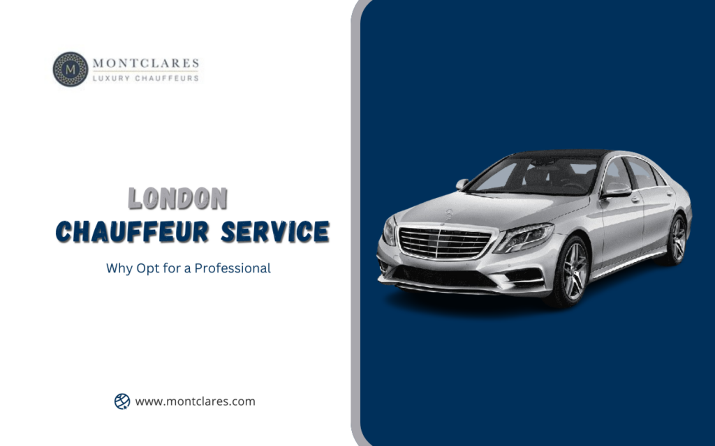 Why Opt for a Professional London Chauffeur Service?