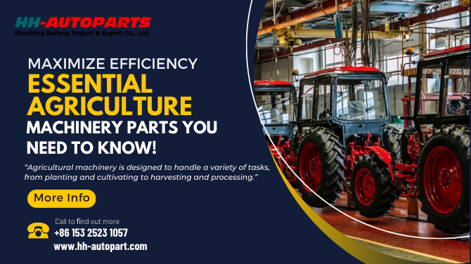 Maximize Efficiency: Essential Agriculture Machinery Parts You Need to Know!