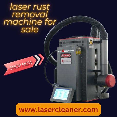 Laser Rust Removal Machine for Sale: Revolutionize Your Rust Removal Process