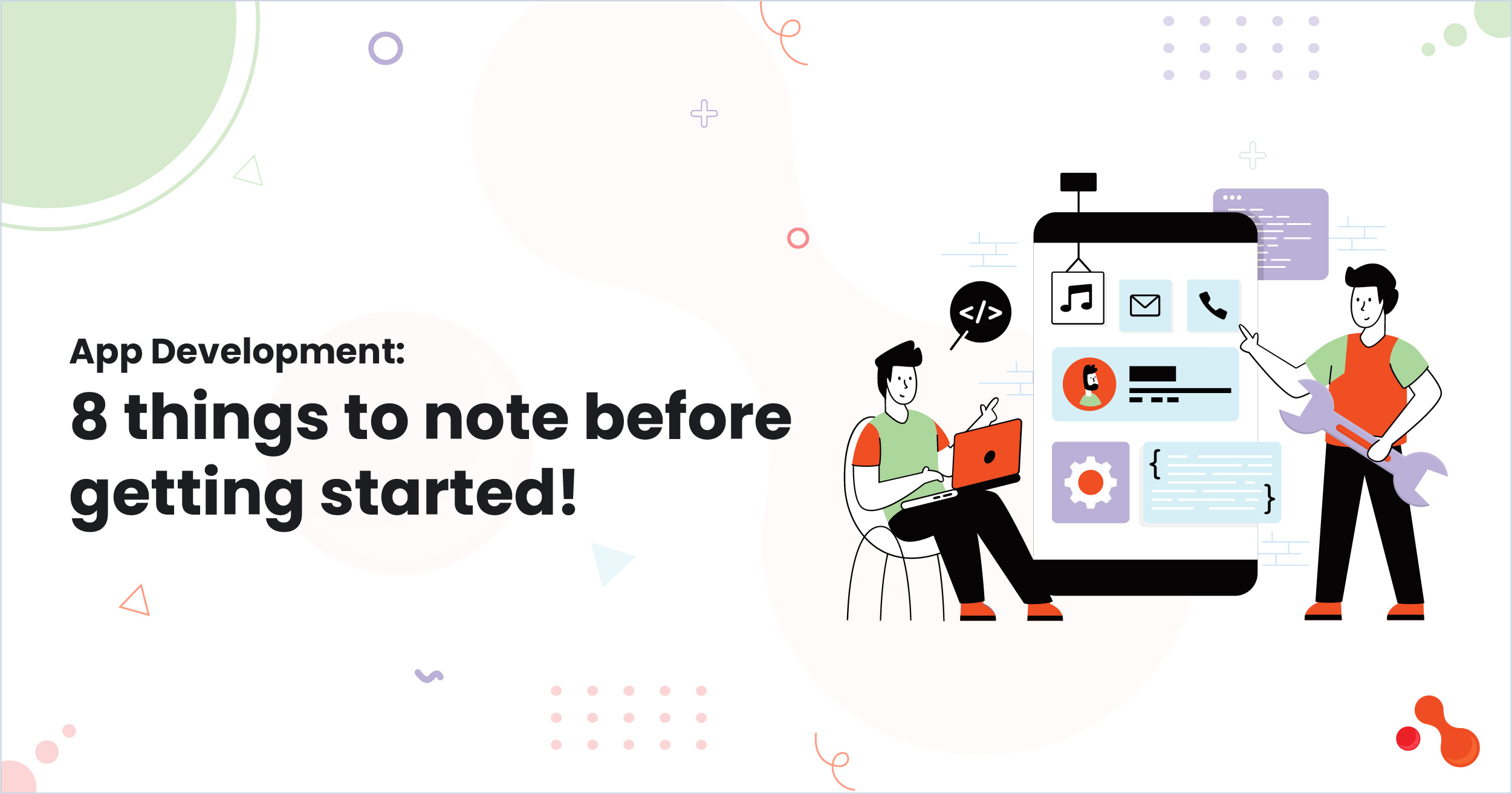 App Development: 8 things to note before getting started!