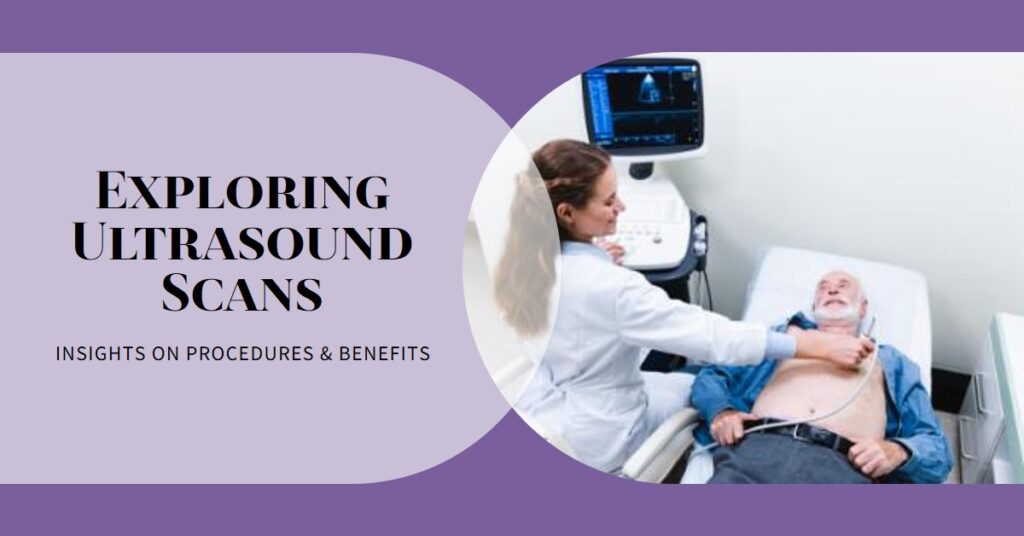 Understanding Ultrasound Scans in Bangalore – Costs, and Benefits