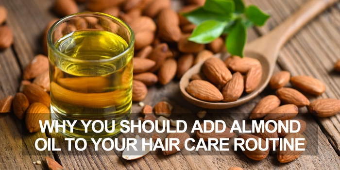 Why You Should Add Almond Oil to Your Hair Care Routine