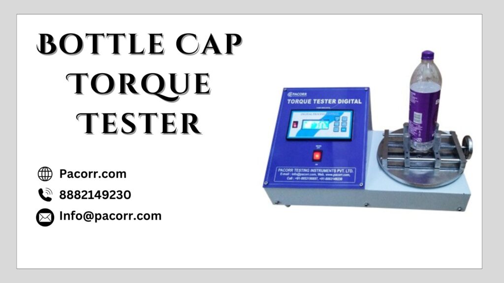 How the Bottle Cap Torque Tester Enhances Product Safety and