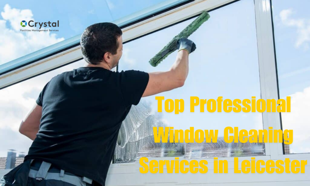 Top Professional Window Cleaning Services in Leicester