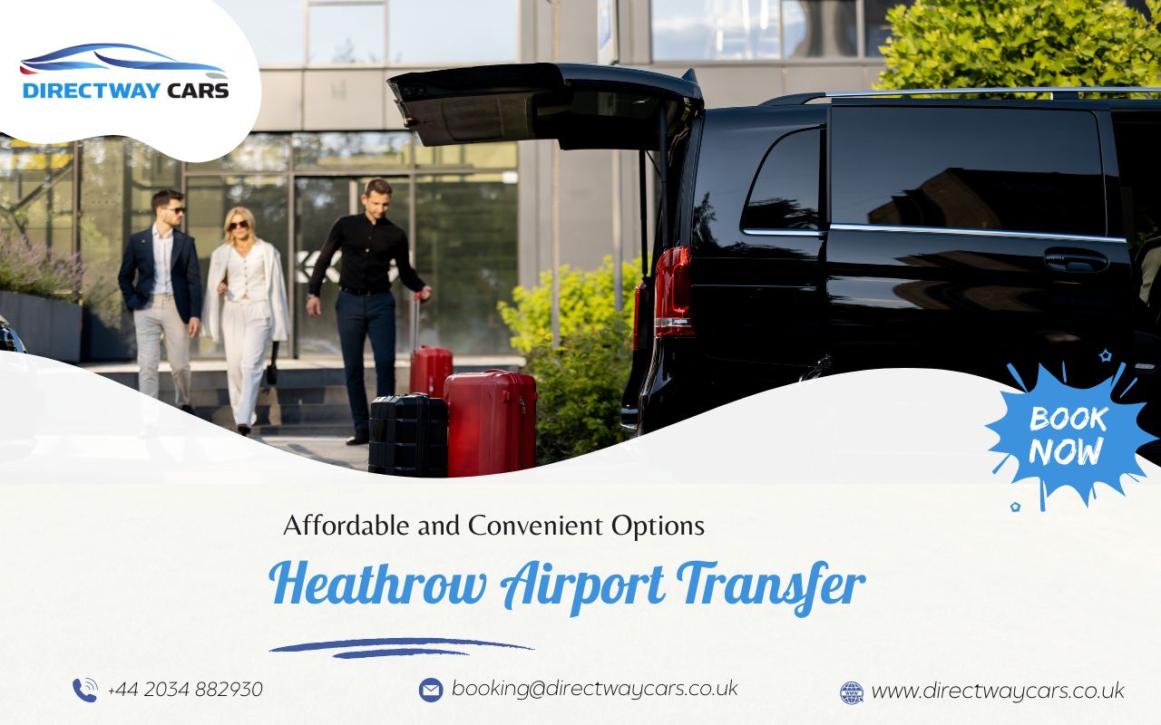 Affordable and Convenient Heathrow Airport Transfer Options