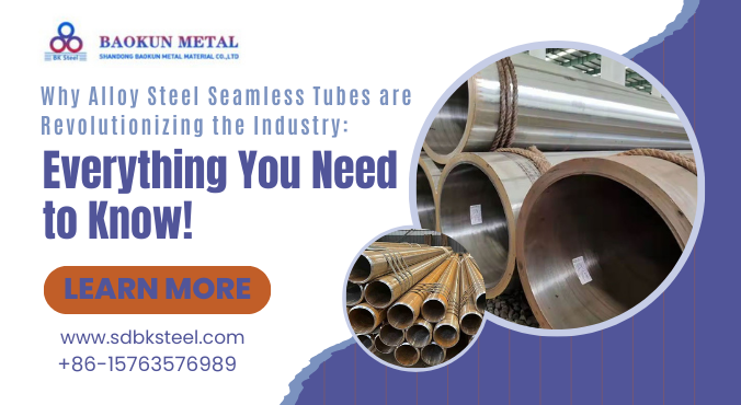 Why Alloy Steel Seamless Tubes are Revolutionizing the Industry: Everything You Need to Know!