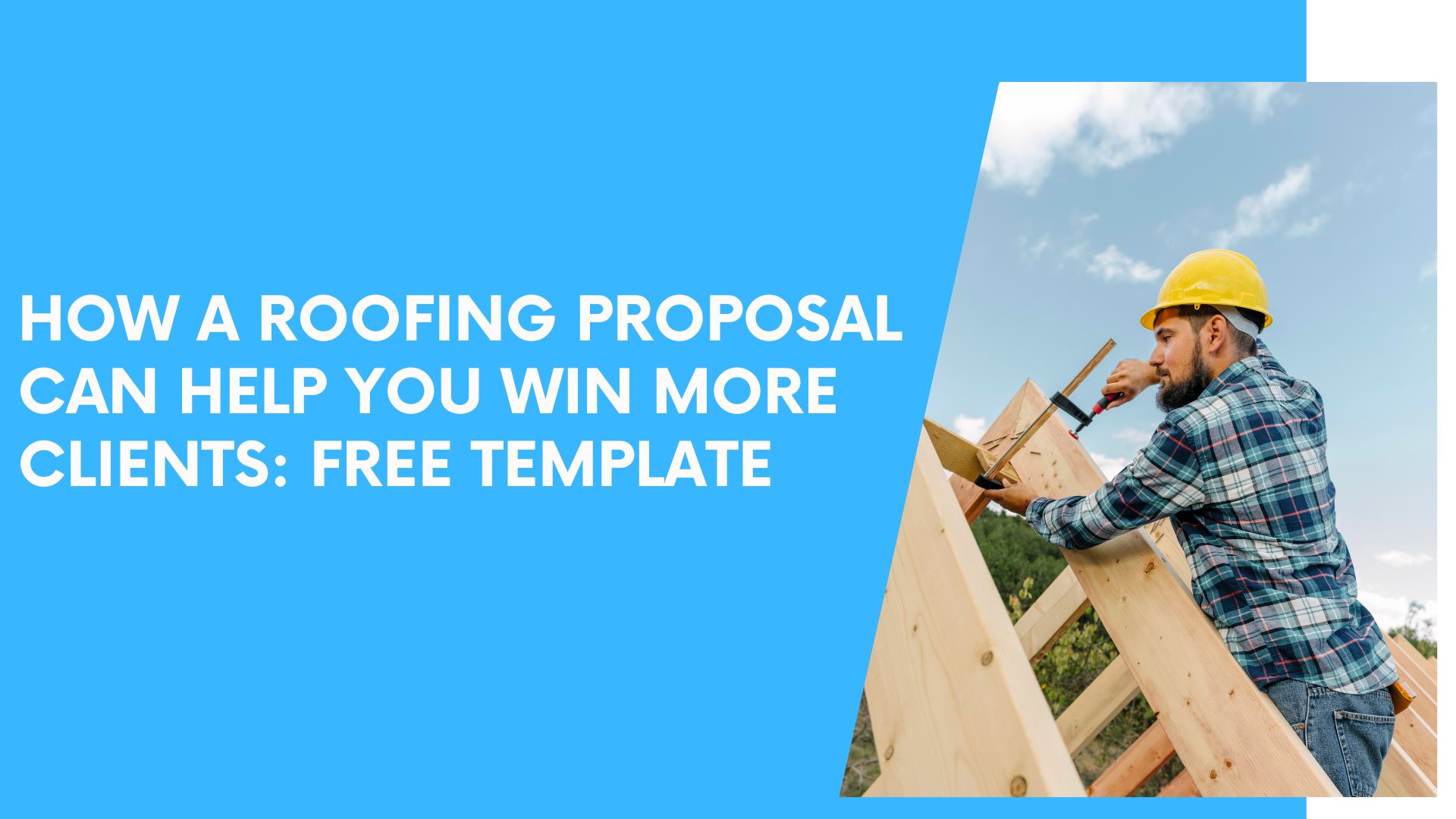 How a Roofing Proposal Can Help You Win More Clients