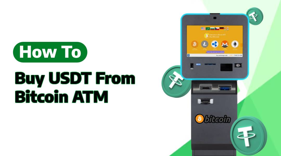 How to Buy USDT from Bitcoin ATM? A Step-by-Step Guide