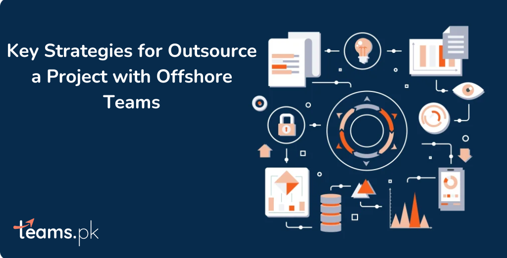 Key Strategies for Outsource a Project with Offshore Teams