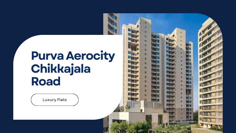 Purva Aerocity Chikkajala Road | Invest In Flats Of Bangalor