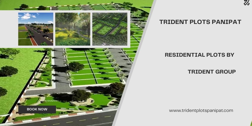 Trident Panipat – Luxurious Plots By Trident Realty