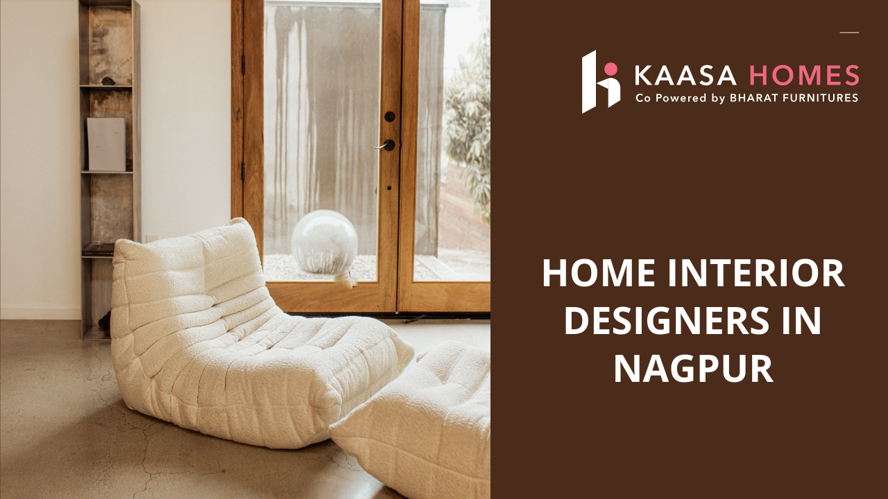 Home Interior Designers in Nagpur: Renovating Spaces