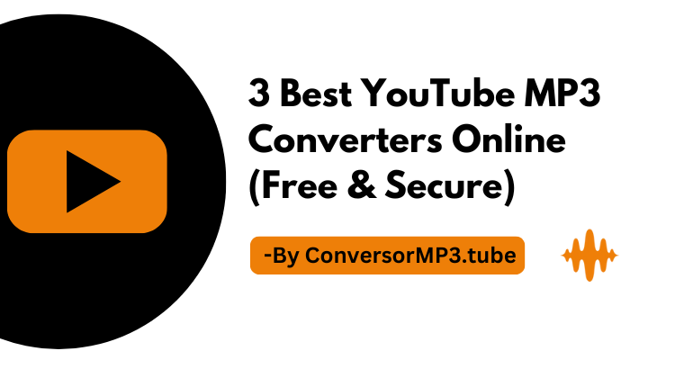 3 Best YouTube MP3 Converters Online (Free & Secure)