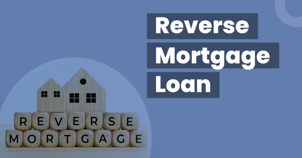 Reverse Mortgage Loan: A Comprehensive Guide to Financial Se