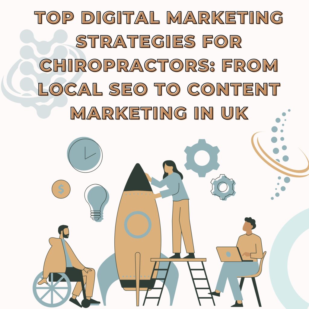 Top Digital Marketing Strategies for Chiropractors