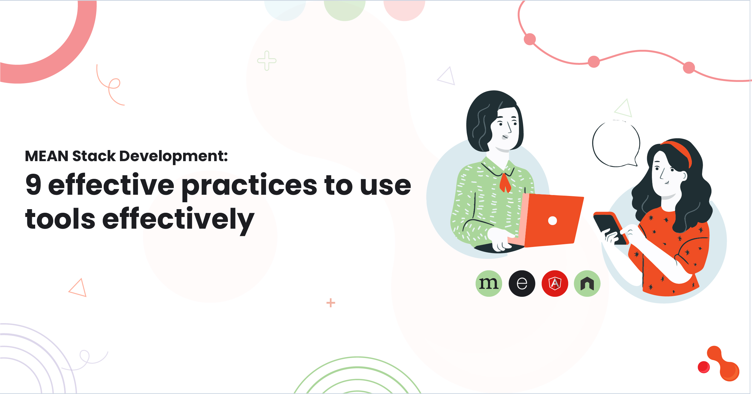 MEAN Stack Development: 9 effective practices to use tools e